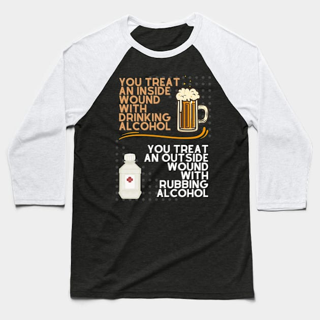 Funny Drinking and Life Quote - Goofy Graphic Baseball T-Shirt by slice_of_pizzo